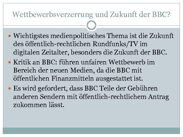Wettbewerbsverzerrung und Zukunft der BBC? Wichtigstes medienpolitisches Thema ist die Zukunft des öffentlich-rechtlichen Rundfunks/TV