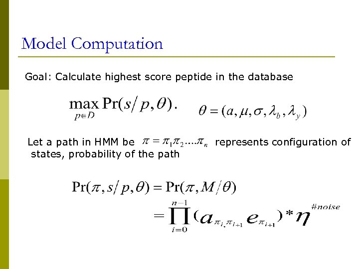 Model Computation Goal: Calculate highest score peptide in the database Let a path in