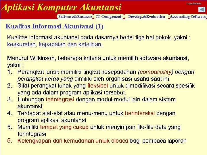 Aplikasi Komputer Akuntansi Software&Business IT Component Lana Sularto Develop. &Evaluation Accounting Software Kualitas Informasi