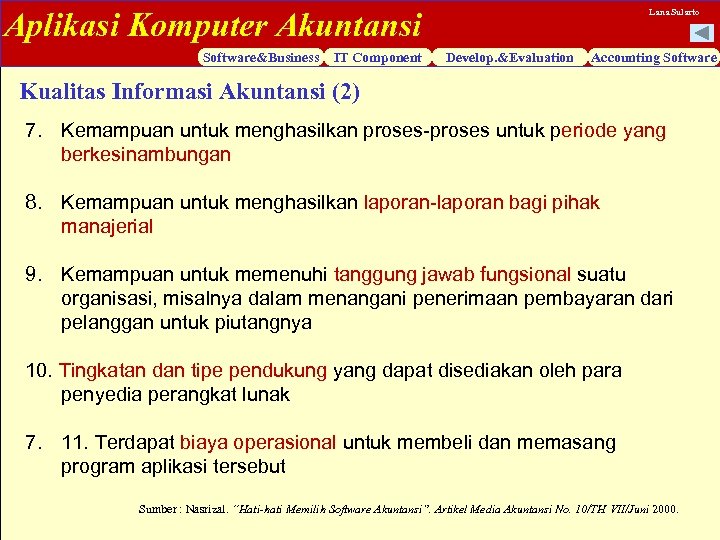 Aplikasi Komputer Akuntansi Software&Business IT Component Lana Sularto Develop. &Evaluation Accounting Software Kualitas Informasi