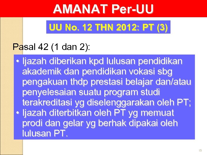 AMANAT Per-UU UU No. 12 THN 2012: PT (3) Pasal 42 (1 dan 2):
