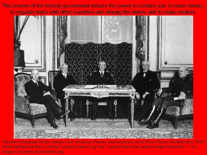 The powers of the federal government include the power to declare war, to issue