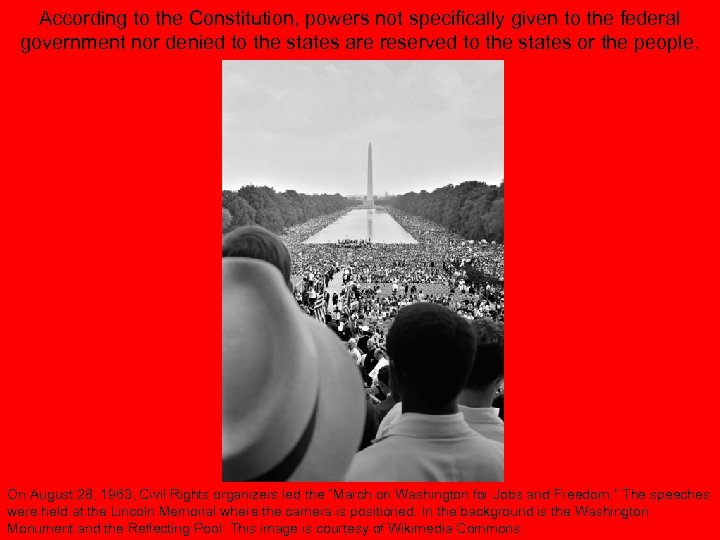 According to the Constitution, powers not specifically given to the federal government nor denied