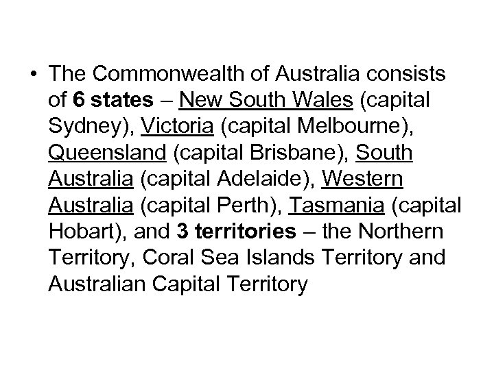  • The Commonwealth of Australia consists of 6 states – New South Wales