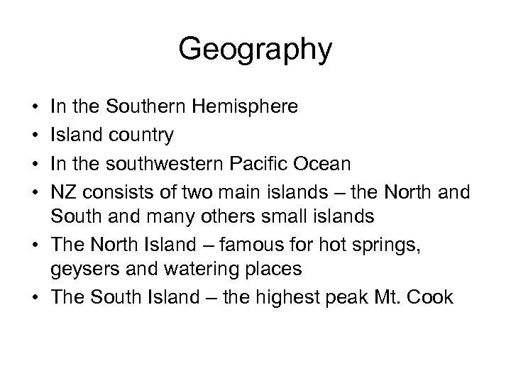 Geography • • In the Southern Hemisphere Island country In the southwestern Pacific Ocean