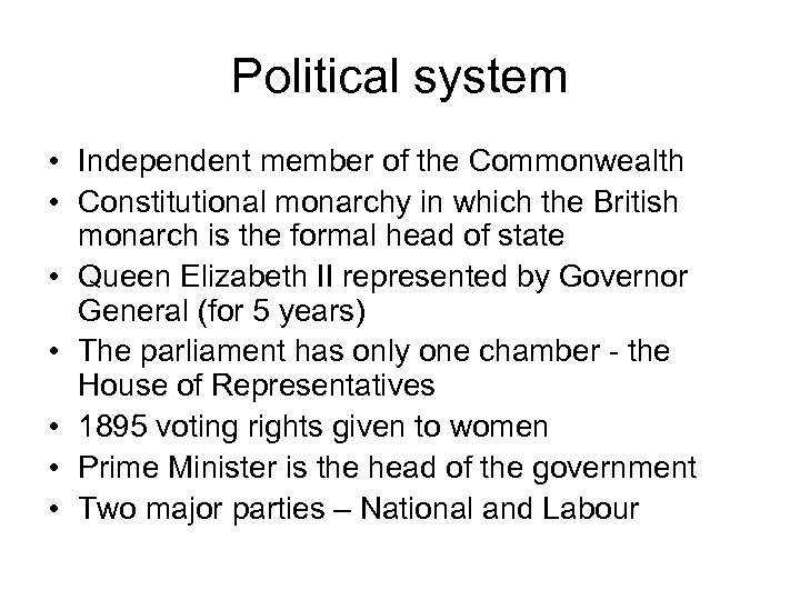 Political system • Independent member of the Commonwealth • Constitutional monarchy in which the