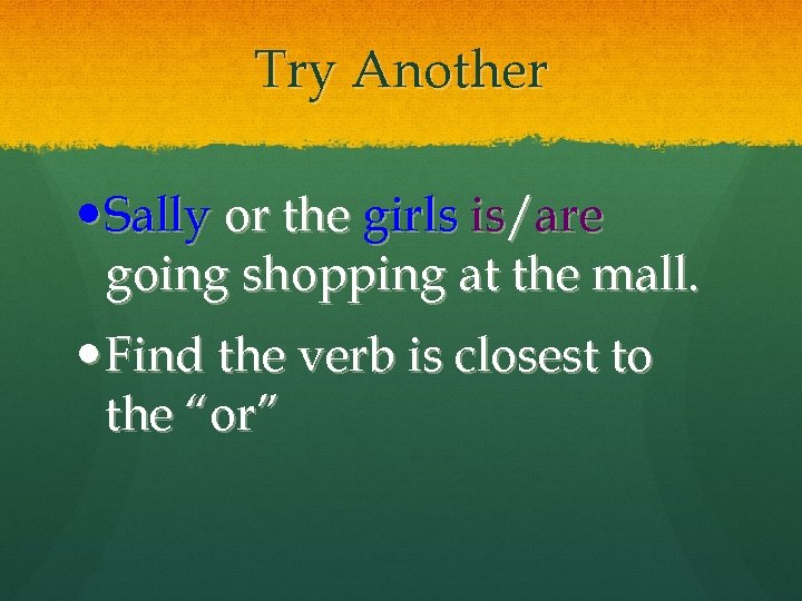 Try Another Sally or the girls is/are going shopping at the mall. Find the