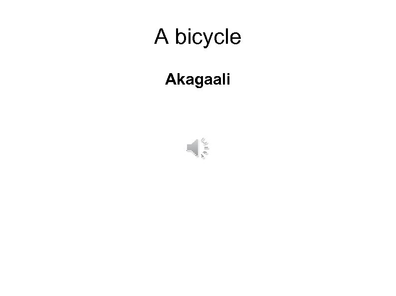 A bicycle Akagaali 