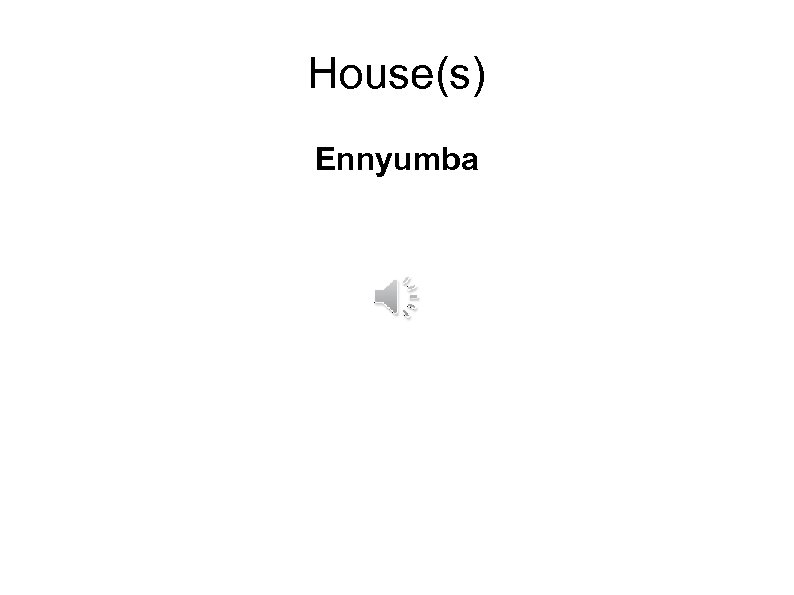 House(s) Ennyumba 