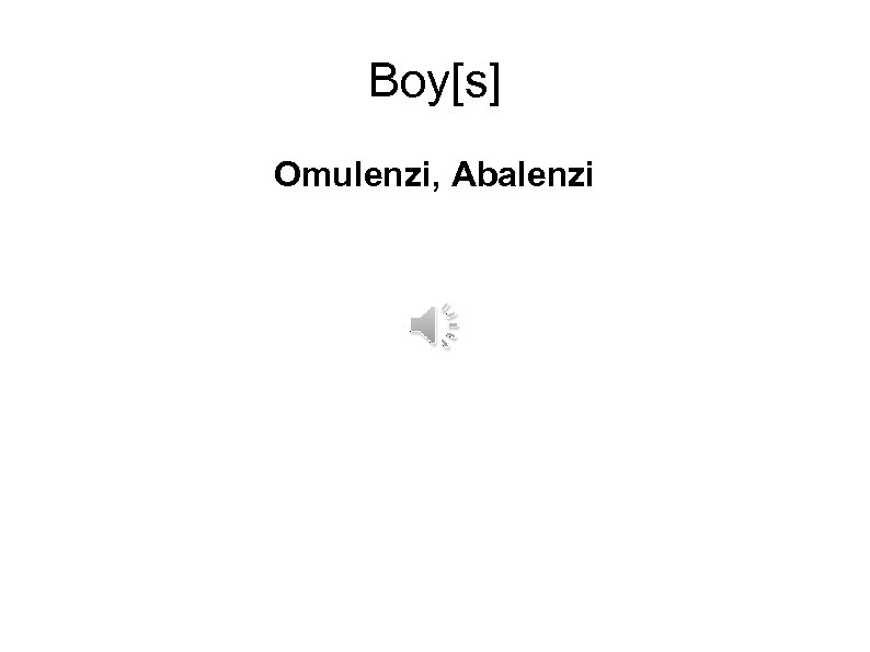 Boy[s] Omulenzi, Abalenzi 