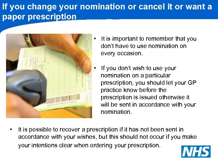 I If you change your nomination or cancel it or want a paper prescription