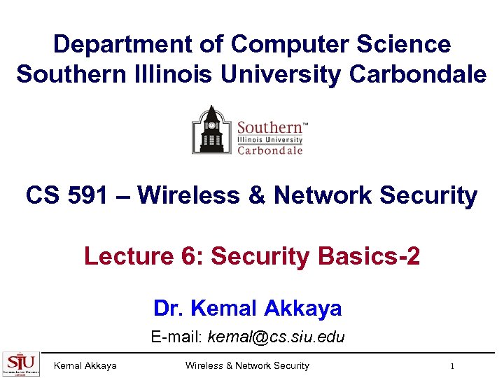 Department of Computer Science Southern Illinois University Carbondale CS 591 – Wireless & Network