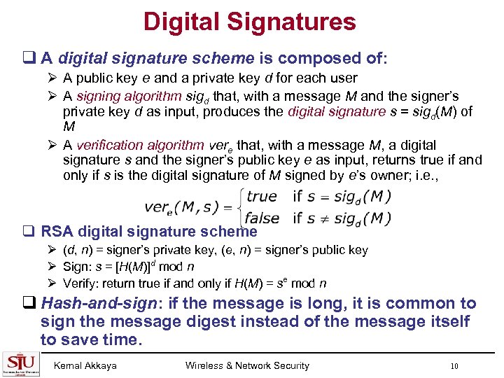 Digital Signatures q A digital signature scheme is composed of: Ø A public key