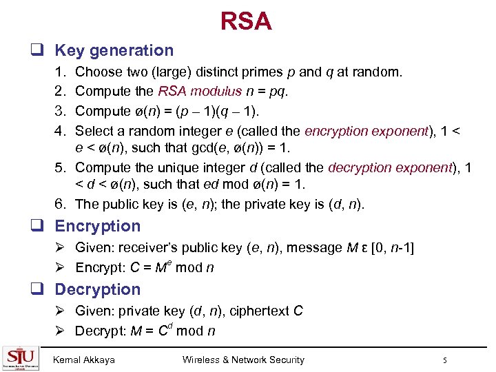 RSA q Key generation 1. 2. 3. 4. Choose two (large) distinct primes p