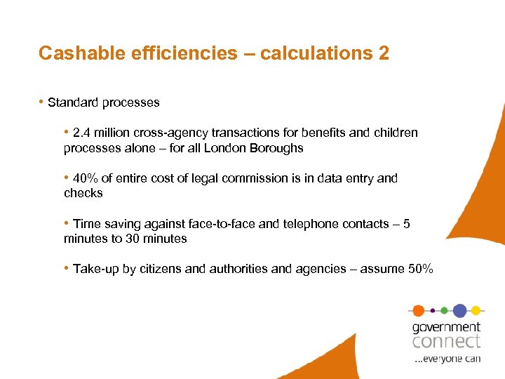 Cashable efficiencies – calculations 2 • Standard processes • 2. 4 million cross-agency transactions