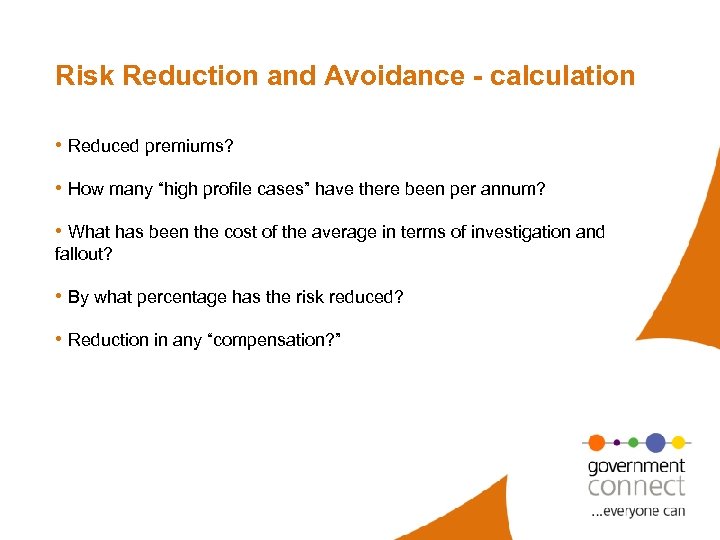 Risk Reduction and Avoidance - calculation • Reduced premiums? • How many “high profile