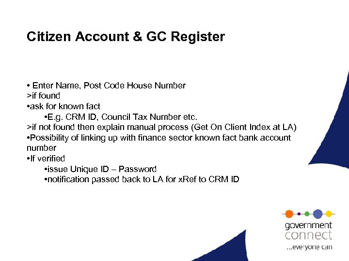 Citizen Account & GC Register • Enter Name, Post Code House Number >if found