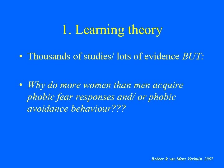 1. Learning theory • Thousands of studies/ lots of evidence BUT: • Why do
