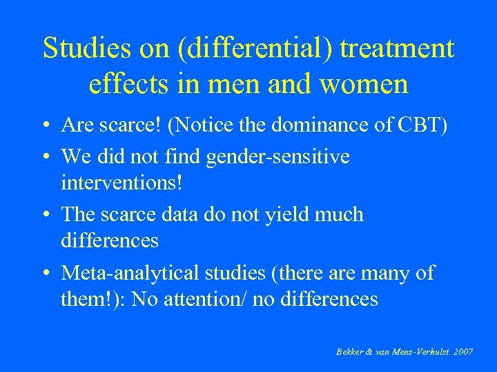 Studies on (differential) treatment effects in men and women • Are scarce! (Notice the