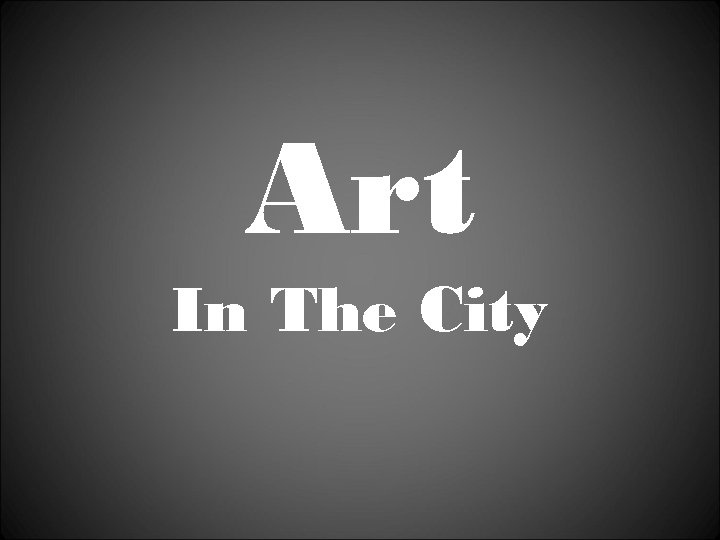 Art In The City 