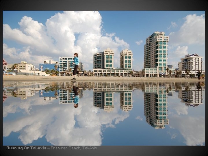 Running On Tel-Aviv – Frishman Beach, Tel-Aviv 