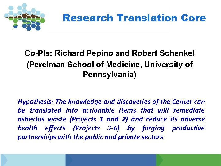 Research Translation Core Co-PIs: Richard Pepino and Robert Schenkel (Perelman School of Medicine, University