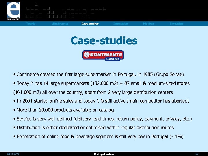 Trends e. Business. pt Case-studies Innovation My view Invitation Case-studies • Continente created the