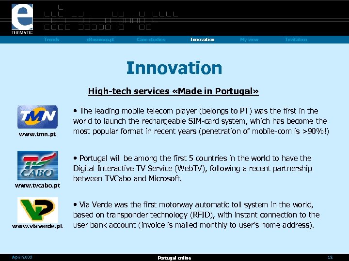 Trends e. Business. pt Case-studies Innovation My view Invitation Innovation High-tech services «Made in