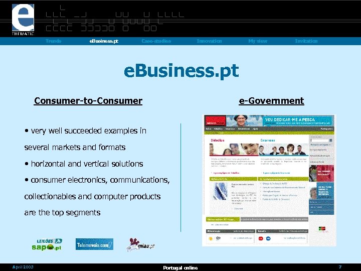 Trends e. Business. pt Case-studies Innovation My view Invitation e. Business. pt Consumer-to-Consumer e-Government