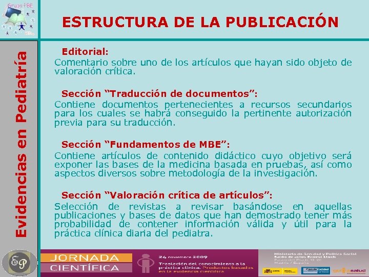 Evidencias en Pediatría ESTRUCTURA DE LA PUBLICACIÓN Editorial: Comentario sobre uno de los artículos