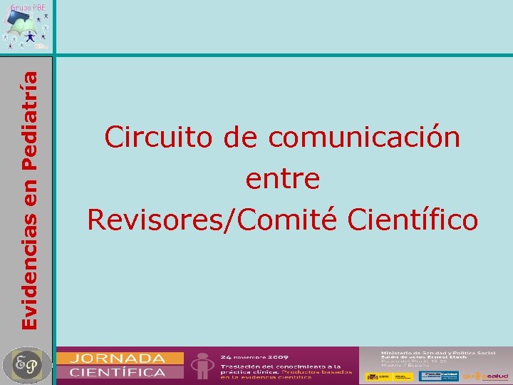 Evidencias en Pediatría Circuito de comunicación entre Revisores/Comité Científico 