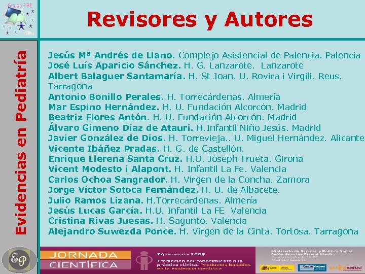Evidencias en Pediatría Revisores y Autores Jesús Mª Andrés de Llano. Complejo Asistencial de