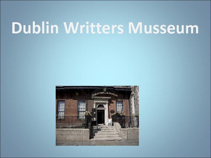 Dublin Writters Musseum 