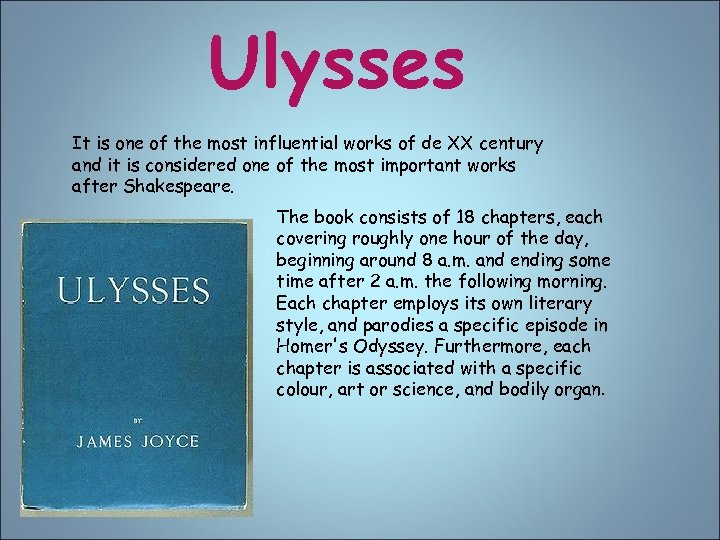 Ulysses It is one of the most influential works of de XX century and