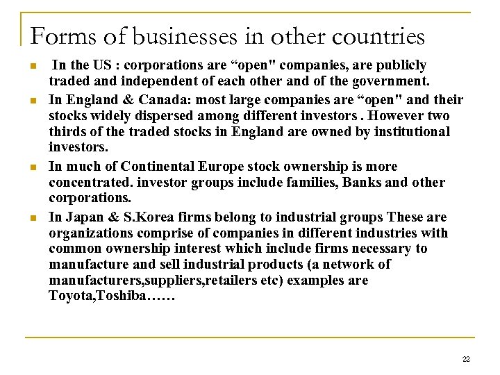 Forms of businesses in other countries n n In the US : corporations are