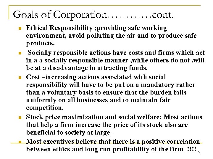 Goals of Corporation…………cont. n n n Ethical Responsibility ; providing safe working environment, avoid