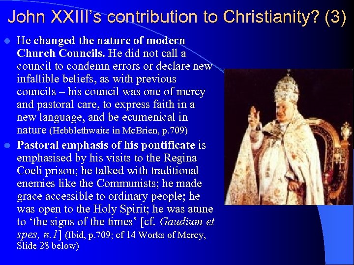 John XXIII’s contribution to Christianity? (3) He changed the nature of modern Church Councils.