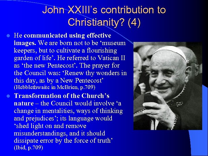 John XXIII’s contribution to Christianity? (4) l He communicated using effective images. We are