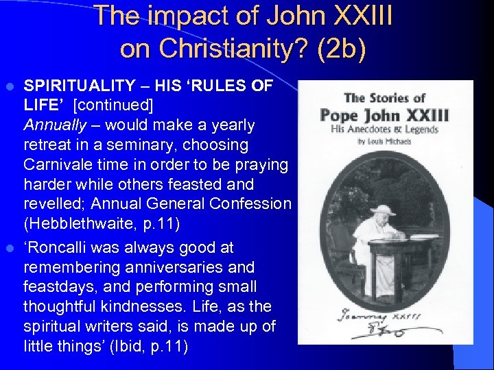 The impact of John XXIII on Christianity? (2 b) SPIRITUALITY – HIS ‘RULES OF