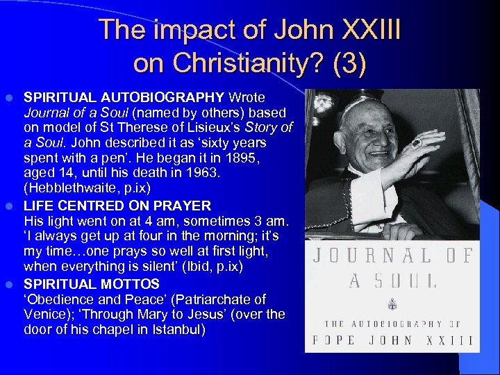 The impact of John XXIII on Christianity? (3) SPIRITUAL AUTOBIOGRAPHY Wrote Journal of a