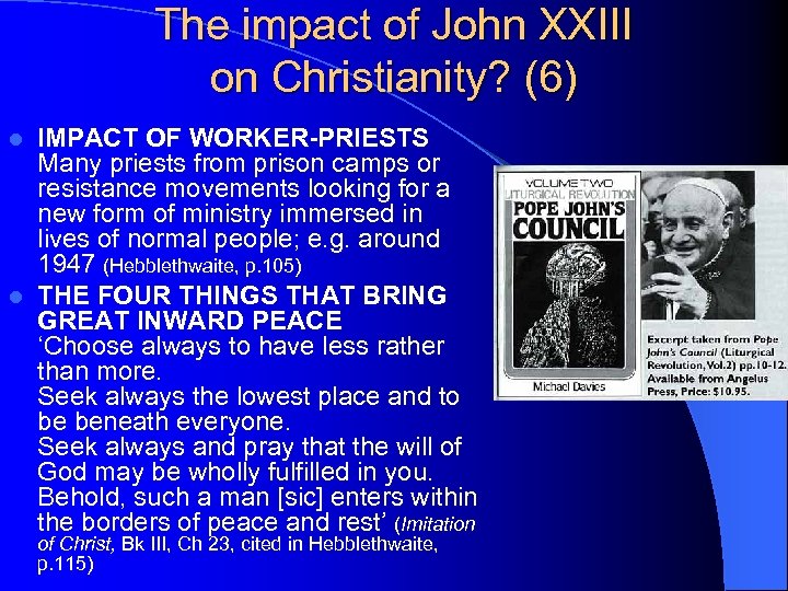 The impact of John XXIII on Christianity? (6) IMPACT OF WORKER-PRIESTS Many priests from