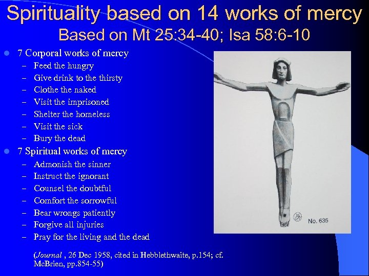 Spirituality based on 14 works of mercy Based on Mt 25: 34 -40; Isa