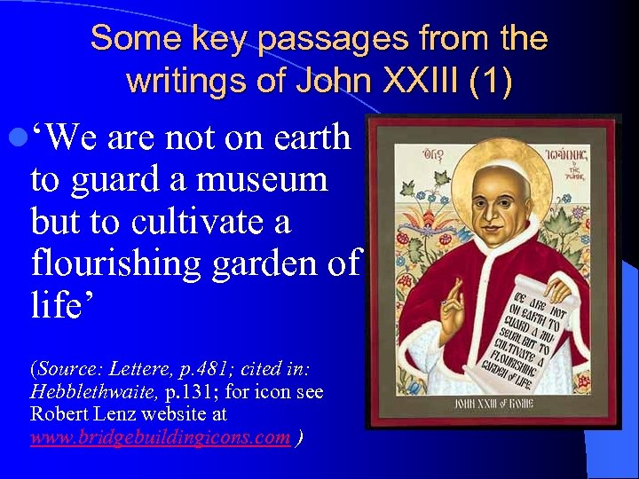 Some key passages from the writings of John XXIII (1) l‘We are not on