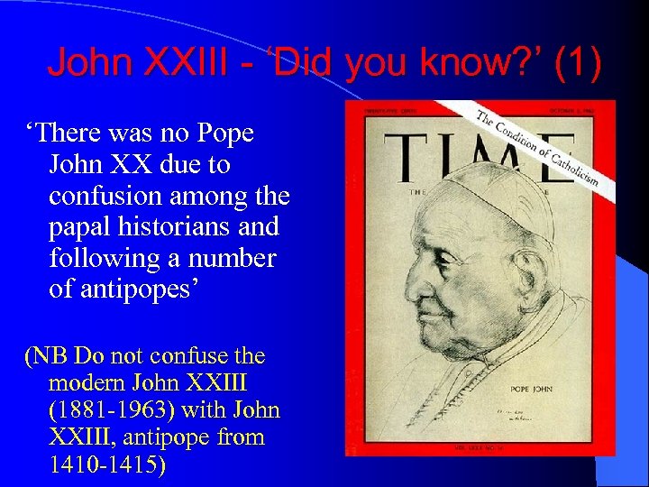 John XXIII - ‘Did you know? ’ (1) ‘There was no Pope John XX