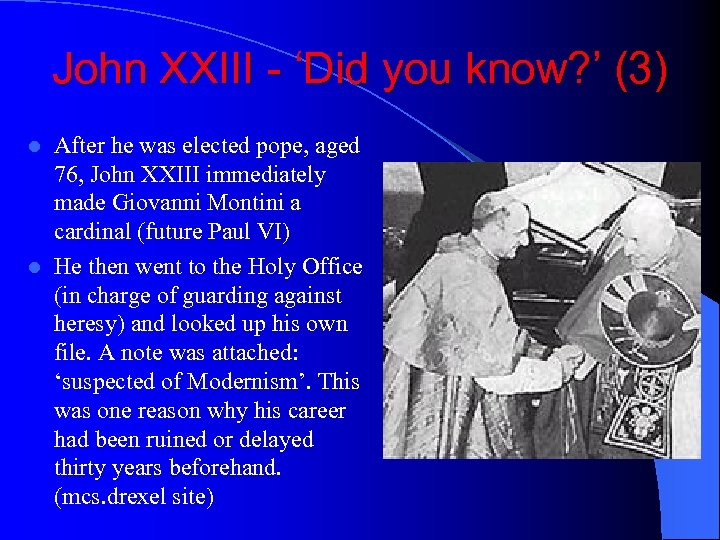 John XXIII - ‘Did you know? ’ (3) After he was elected pope, aged