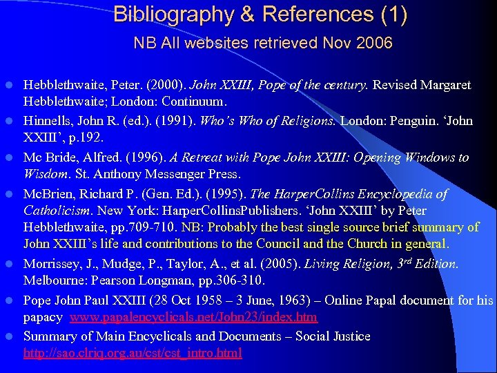 Bibliography & References (1) NB All websites retrieved Nov 2006 l l l l