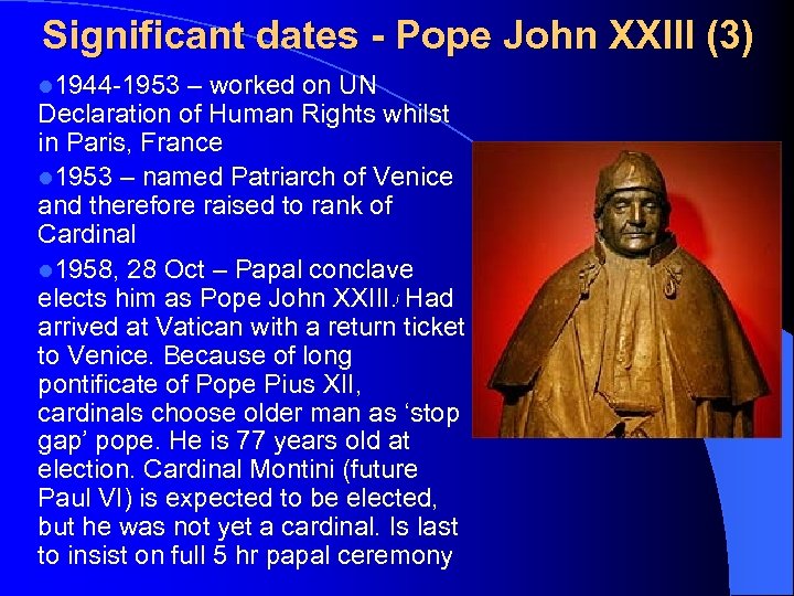 Significant dates - Pope John XXIII (3) l 1944 -1953 – worked on UN