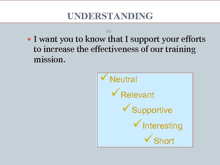 UNDERSTANDING 10 I want you to know that I support your efforts to increase