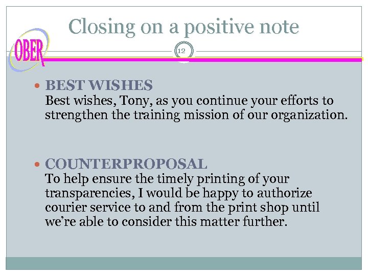 Closing on a positive note 12 BEST WISHES Best wishes, Tony, as you continue