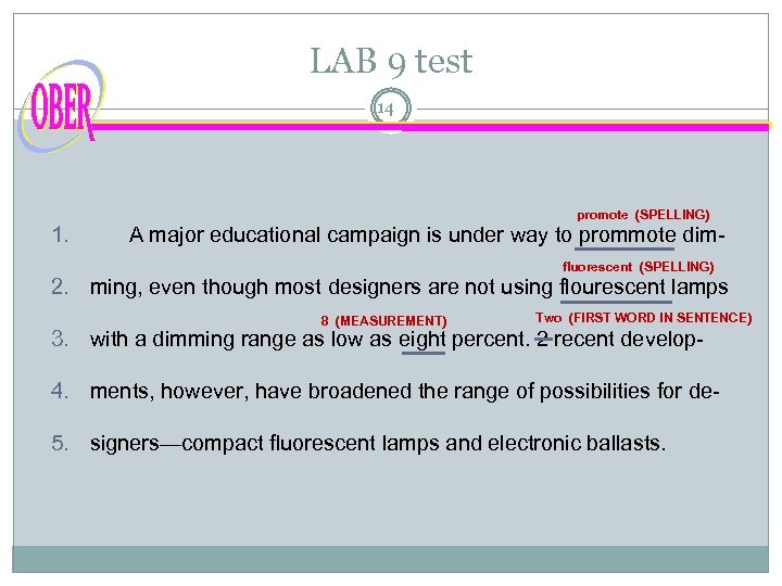 LAB 9 test 14 1. promote (SPELLING) A major educational campaign is under way